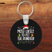 Most Likely To Pet The Reindeer Christmas Schlüsselanhänger (Vorderseite)