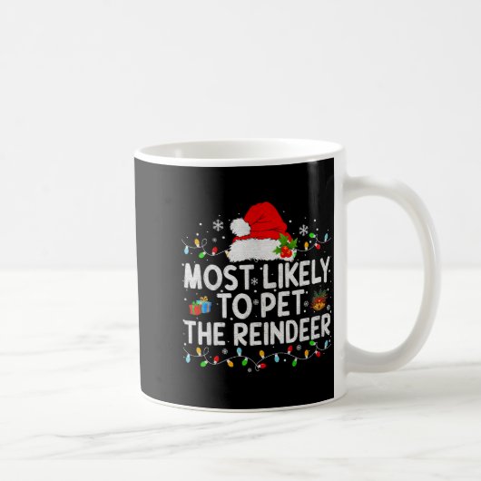 Most Likely To Pet The Reindeer Family Matching Ch Kaffeetasse (Rechts)