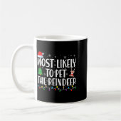 Most Likely To Pet The Reindeer Family Matching Ch Kaffeetasse (Links)