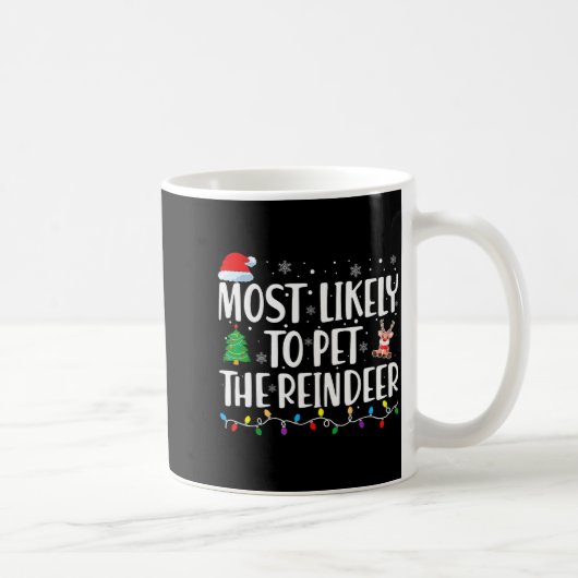 Most Likely To Pet The Reindeer Family Matching Ch Kaffeetasse (Rechts)