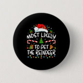 Most Likely To Pet The Reindeer Funny Christmas  Button (Vorderseite)