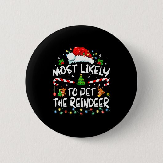 Most Likely To Pet The Reindeer Funny Christmas Button (Vorderseite)