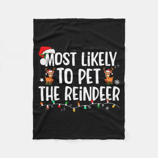 Most Likely To Pet The Reindeer Funny Christmas Fleecedecke (Vorderseite)