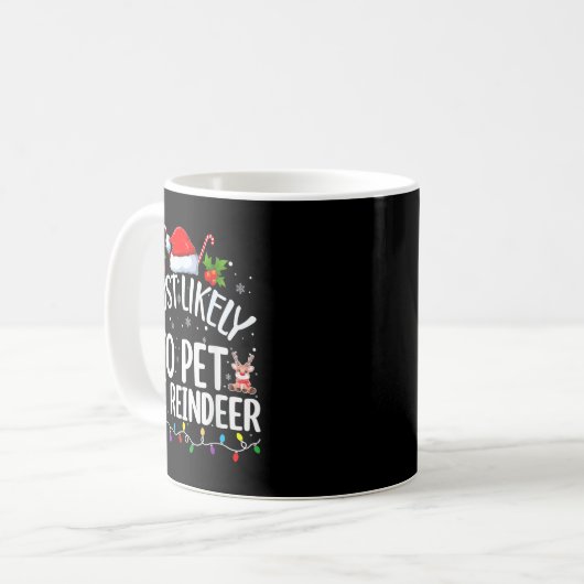 Most Likely To Pet The Reindeer Funny Christmas Kaffeetasse (Vorderseite Links)