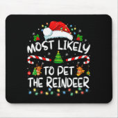 Most Likely To Pet The Reindeer Funny Christmas  Mousepad (Vorne)