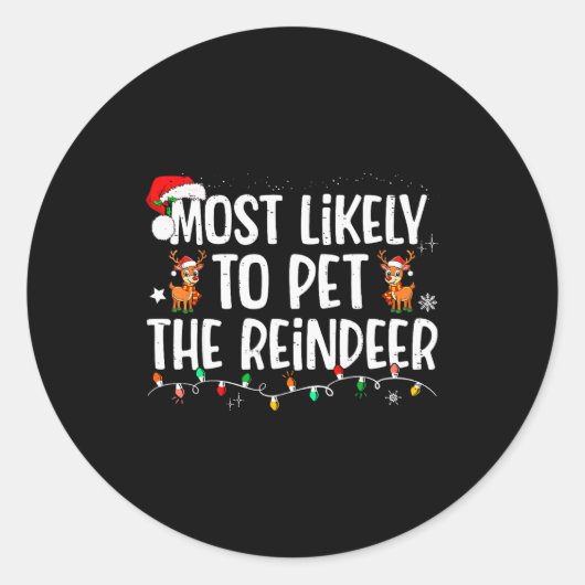 Most Likely To Pet The Reindeer Funny Christmas  Runder Aufkleber (Vorderseite)