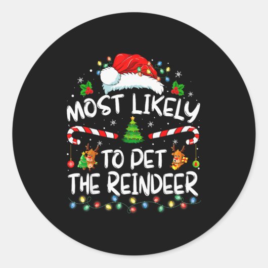Most Likely To Pet The Reindeer Funny Christmas  Runder Aufkleber (Vorderseite)