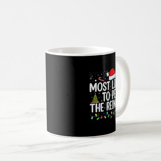 Most Likely To Pet The Reindeer Funny Family Chris Kaffeetasse (VorderseiteRechts)