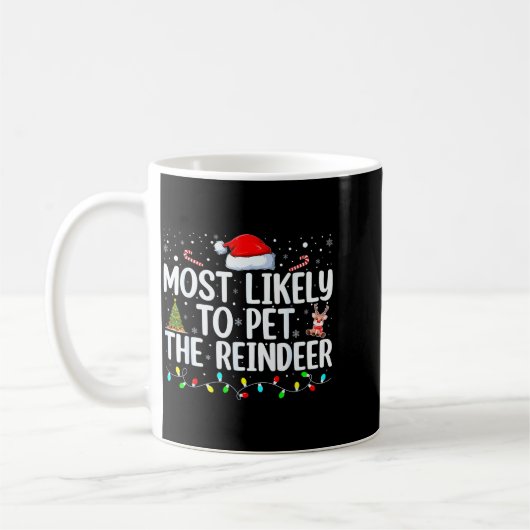 Most Likely To Pet The Reindeer Funny Family Chris Kaffeetasse (Links)
