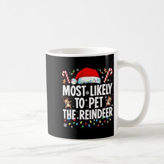 Most Likely To Pet The Reindeer Funny Matching Fam Kaffeetasse (Rechts)