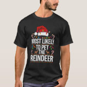 Most Likely To Pet The Reindeer Funny Team Santa T-Shirt (Vorderseite)
