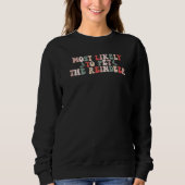 Most Likely To Pet The Reindeer Retro Groovy Chris Sweatshirt (Vorderseite)