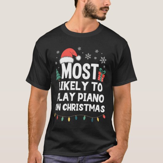 Most Likely To Play Ano On Christmas Anist Player T-Shirt (Vorderseite)
