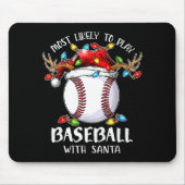 Most Likely To Play Baseball With Santa Christmas  Mousepad (Vorne)