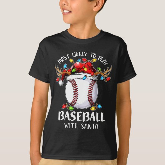 Most Likely To Play Baseball With Santa Christmas  T-Shirt (Vorderseite)