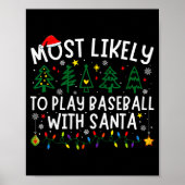 Most Likely To Play Baseball With Santa Matching C Poster (Vorne)
