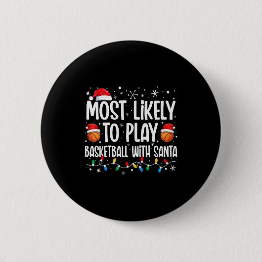 Most Likely To Play Basketball With Santa Christma Button (Vorderseite)