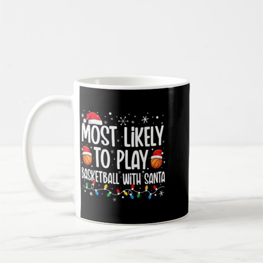 Most Likely To Play Basketball With Santa Christma Kaffeetasse (Links)
