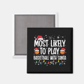 Most Likely To Play Basketball With Santa Christma Magnet (Vorderseite/Rückseite)