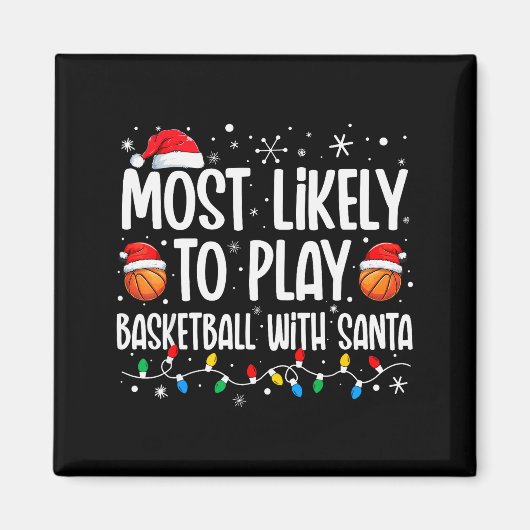 Most Likely To Play Basketball With Santa Christma Magnet (Vorne)
