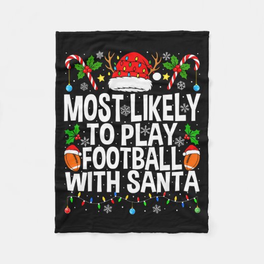 Most Likely To Play Football With Santa Christmas Fleecedecke (Vorderseite)