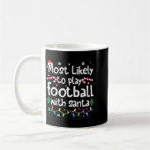 Most Likely To Play Football With Santa Christmas  Kaffeetasse (Links)