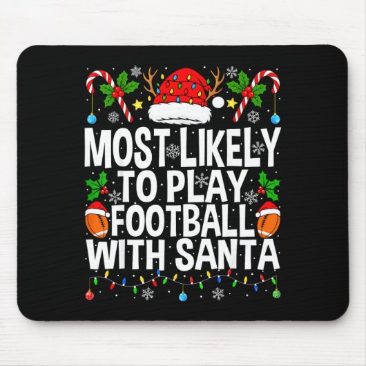Most Likely To Play Football With Santa Christmas Mousepad (Vorne)