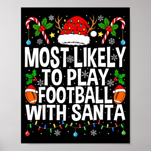 Most Likely To Play Football With Santa Christmas  Poster (Vorne)
