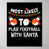 Most Likely To Play Football With Santa Christmas  Poster (Vorne)