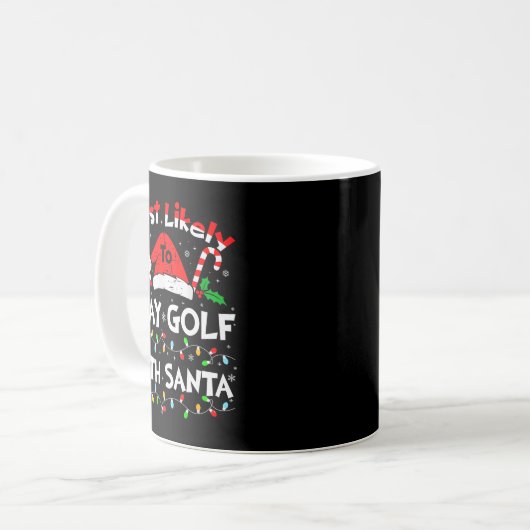 Most Likely To Play Golf With Santa Christmas 2024 Kaffeetasse (Vorderseite Links)
