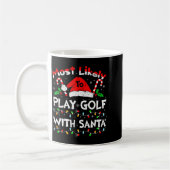 Most Likely To Play Golf With Santa Christmas 2024 Kaffeetasse (Links)