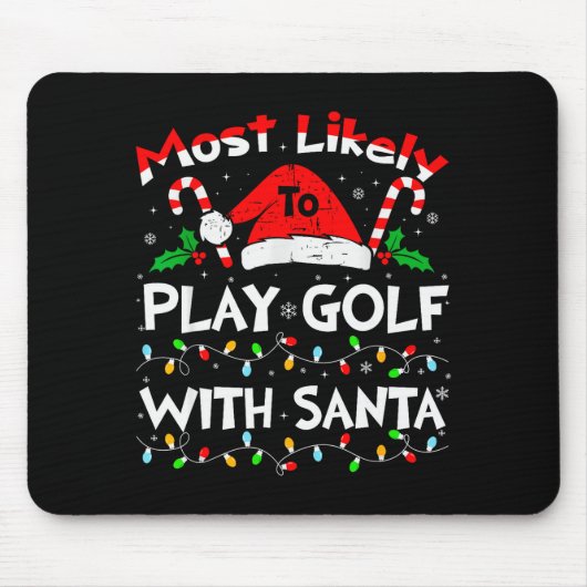 Most Likely To Play Golf With Santa Christmas 2024 Mousepad (Vorne)