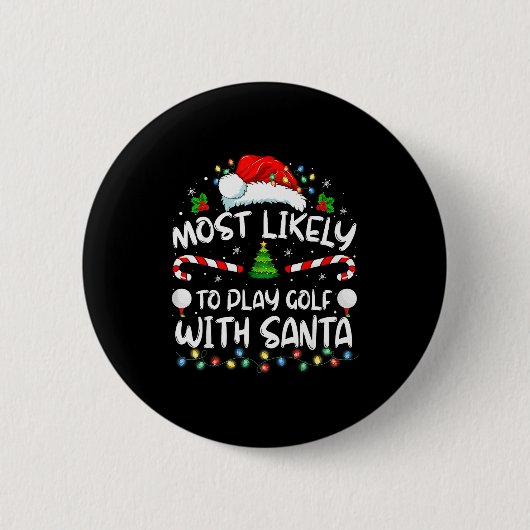 Most Likely To Play Golf With Santa Family Christm Button (Vorderseite)