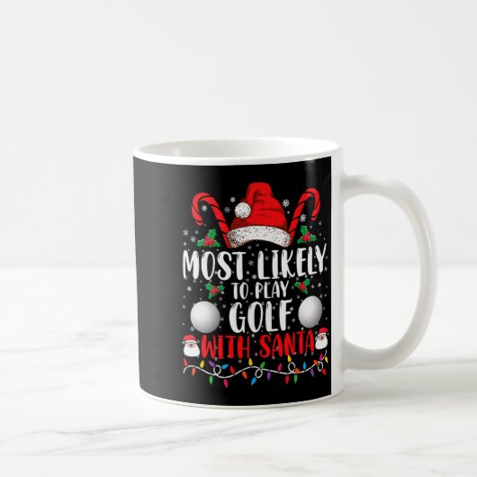 Most Likely To Play Golf With Santa Family Xmas Kaffeetasse (Rechts)