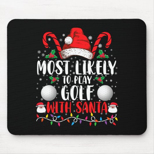 Most Likely To Play Golf With Santa Family Xmas  Mousepad (Vorne)