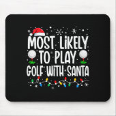 Most Likely To Play Golf With Santa Funny Family C Mousepad (Vorne)