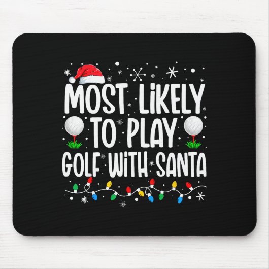 Most Likely To Play Golf With Santa Funny Family C Mousepad (Vorne)