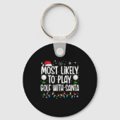 Most Likely To Play Golf With Santa Funny Family C Schlüsselanhänger (Vorderseite)