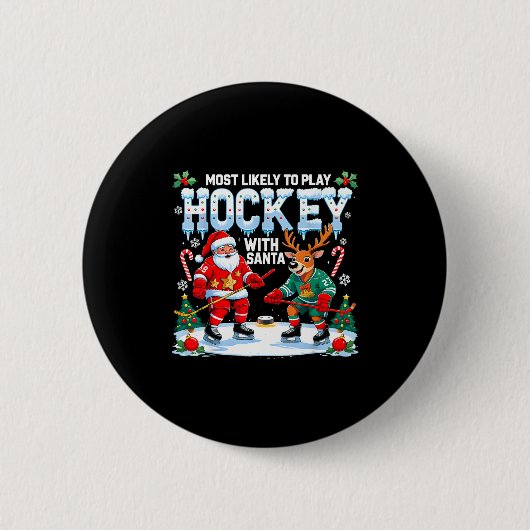 Most Likely To Play Hockey With Santa Christmas Button (Vorderseite)