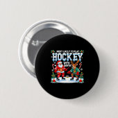 Most Likely To Play Hockey With Santa Christmas  Button (Vorne & Hinten)