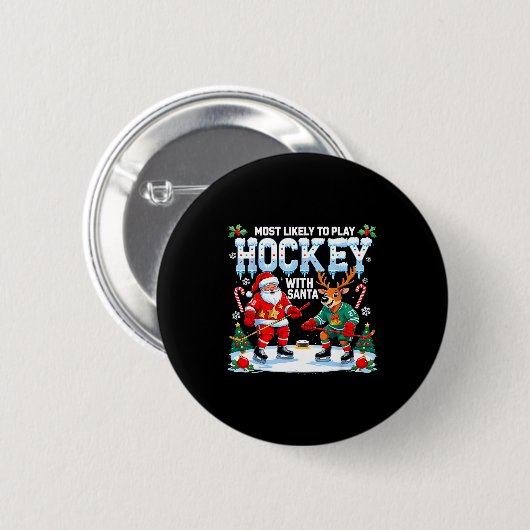 Most Likely To Play Hockey With Santa Christmas  Button (Vorne & Hinten)