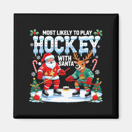 Most Likely To Play Hockey With Santa Christmas Magnet (Vorne)