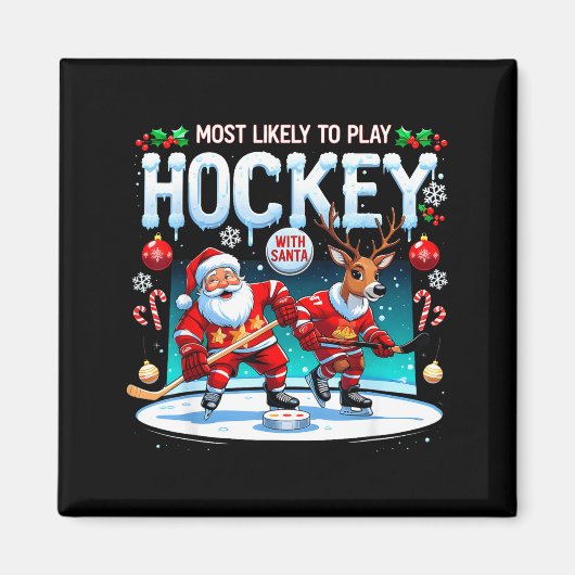 Most Likely To Play Hockey With Santa Christmas  Magnet (Vorne)