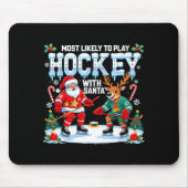 Most Likely To Play Hockey With Santa Christmas  Mousepad (Vorne)