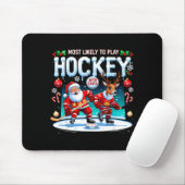 Most Likely To Play Hockey With Santa Christmas  Mousepad (Mit Mouse)