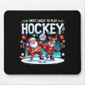 Most Likely To Play Hockey With Santa Christmas  Mousepad (Vorne)