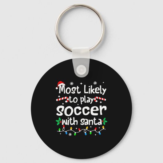 Most Likely To Play Soccer With Santa C-hristmas M Schlüsselanhänger (Vorderseite)
