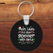 Most Likely To Play Soccer With Santa C-hristmas M Schlüsselanhänger (Vorderseite)