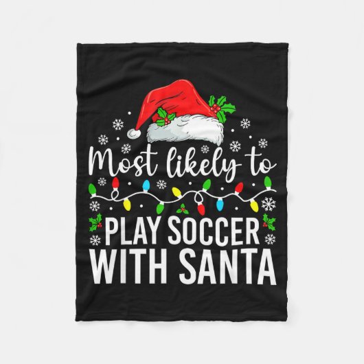 Most Likely To Play Soccer With Santa Christmas Fa Fleecedecke (Vorderseite)