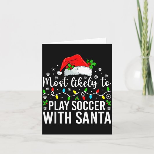 Most Likely To Play Soccer With Santa Christmas Fa Karte (Vorderseite)